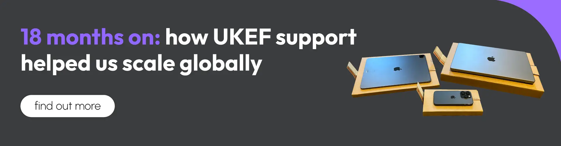18 months on: how UKEF support helped us scale globally, find out more
